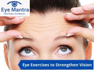 Eye Exercises to Strengthen Vision