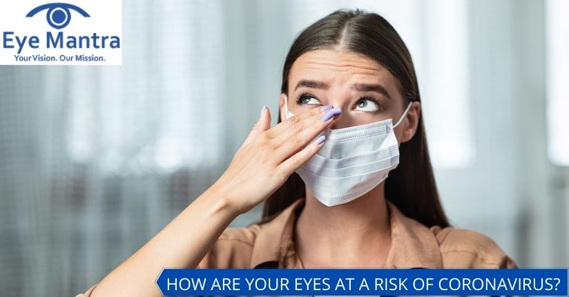 HOW ARE YOUR EYES AT A RISK OF CORONAVIRUS