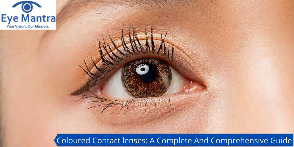 Coloured Contact lenses A Complete And Comprehensive Guide