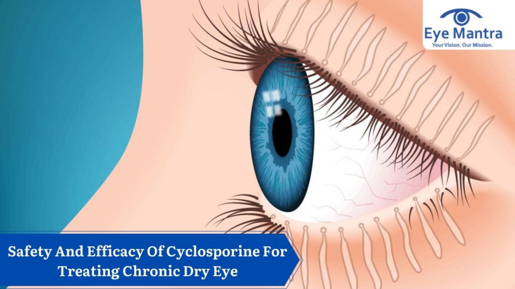 Safety And Efficacy Of Cyclosporine For Treating Chronic Dry Eye