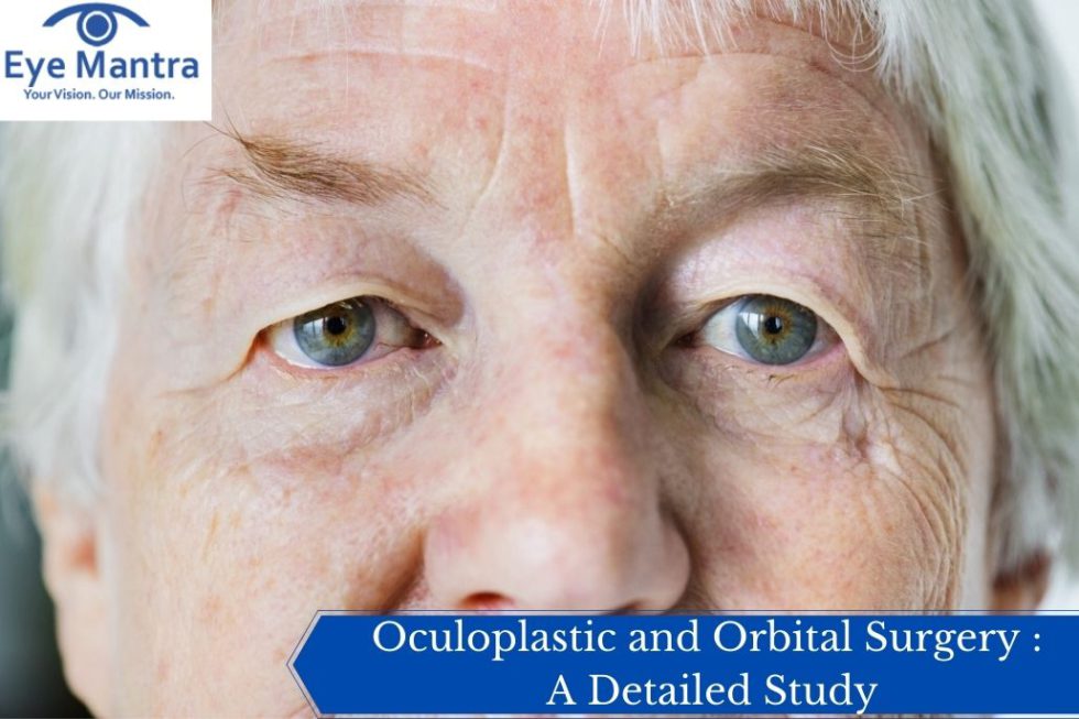 Oculoplastic and Orbital Surgery A Detailed Study About It