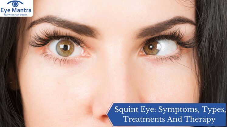 Squint Eye Treatment Symptoms Types And Therapy