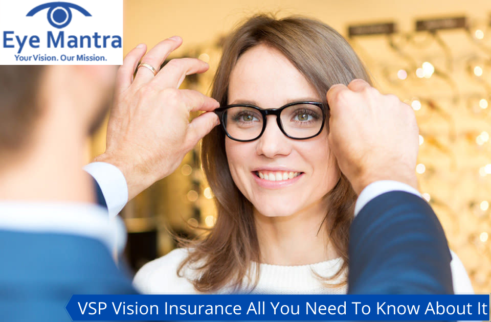 VSP Vision Insurance All You Need To Know About It