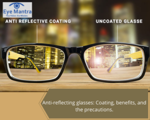 Anti-reflecting glasses_ Coating, benefits, and the precautions. subheading