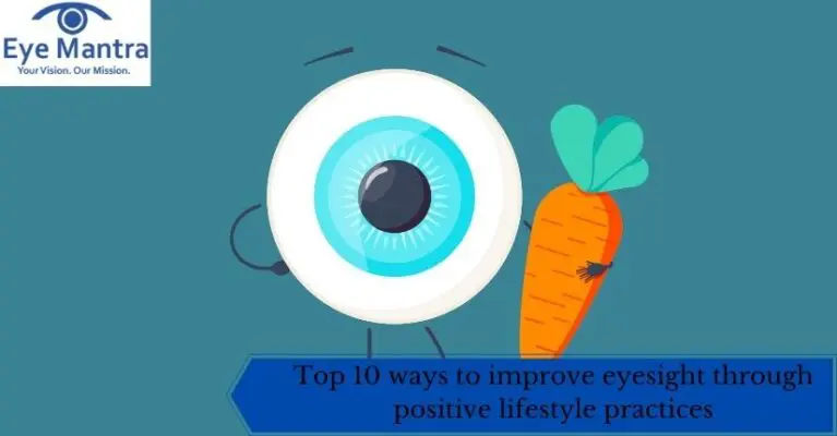 Top 10 ways to improve eyesight through positive lifestyle practices