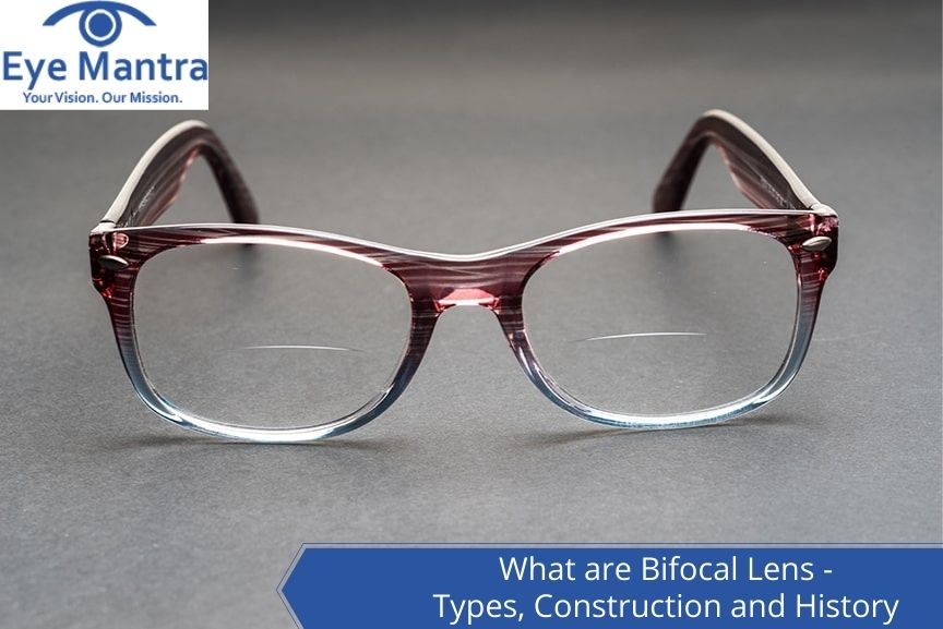 What are Bifocal Lens- Types, Construction and History