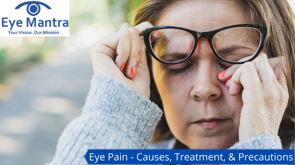 Eye Pain - Causes, Treatment, & Precautions