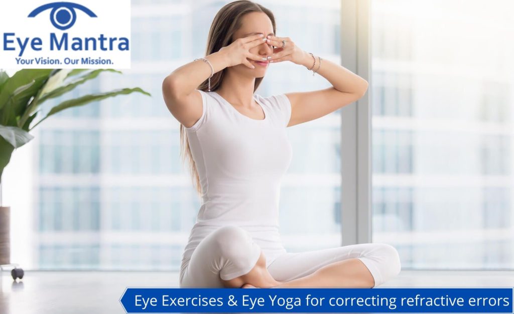 Eye Exercises & Eye Yoga for correcting refractive errors