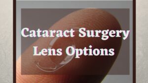 Cataract Surgery Lens Options
