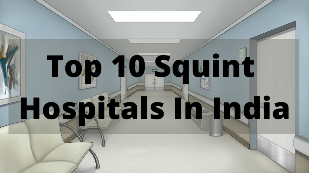 Top 10 Squint Hospitals In India