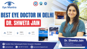 Best Eye Doctor in Delhi