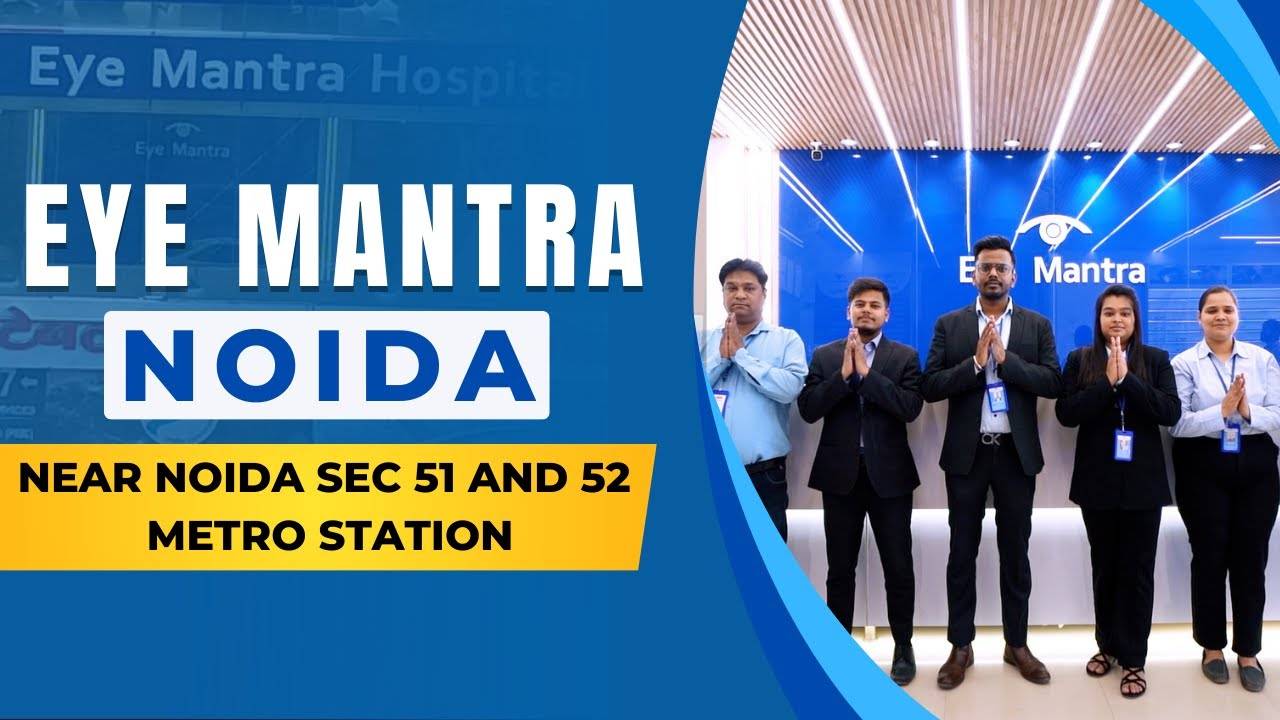 EyeMantra-A Trusted Eye Hospital Near Noida